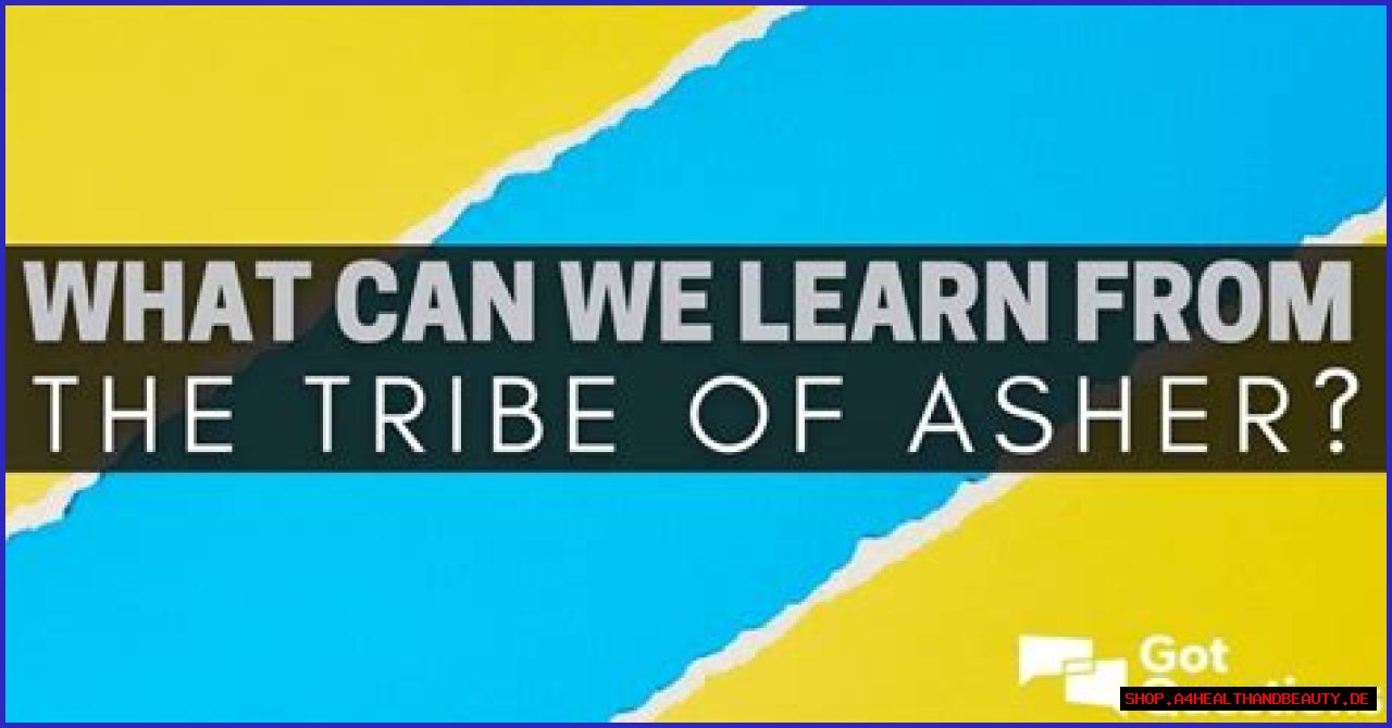What can we learn from the tribe of Asher?