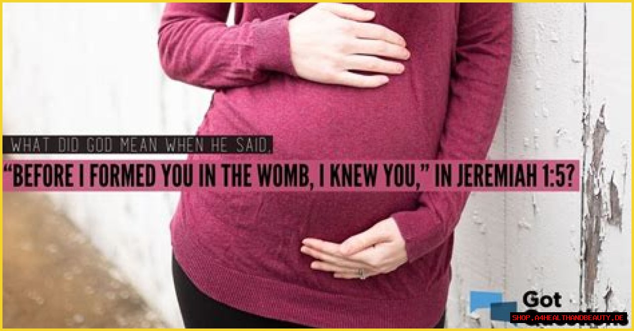 What did God mean when He said, “Before I formed you in the womb, I knew you,” in Jeremiah 1:5?