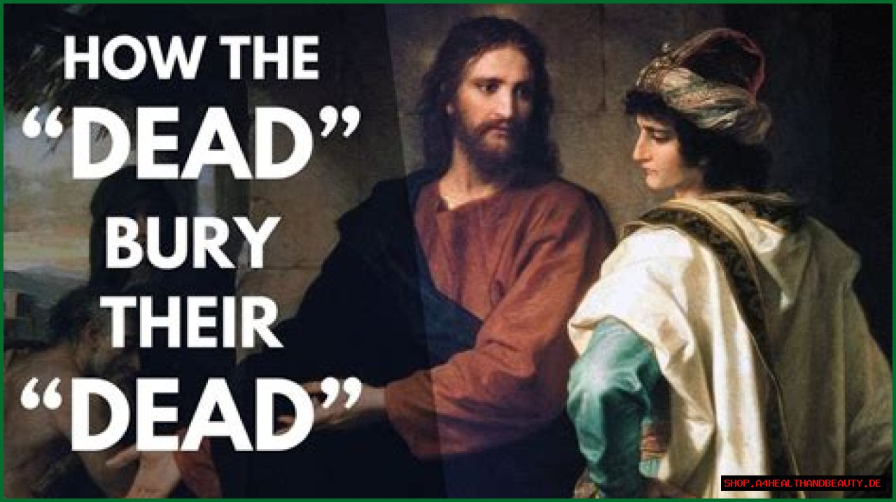What did Jesus mean when He said 'Let the dead bury the dead' (Luke 9:60)?