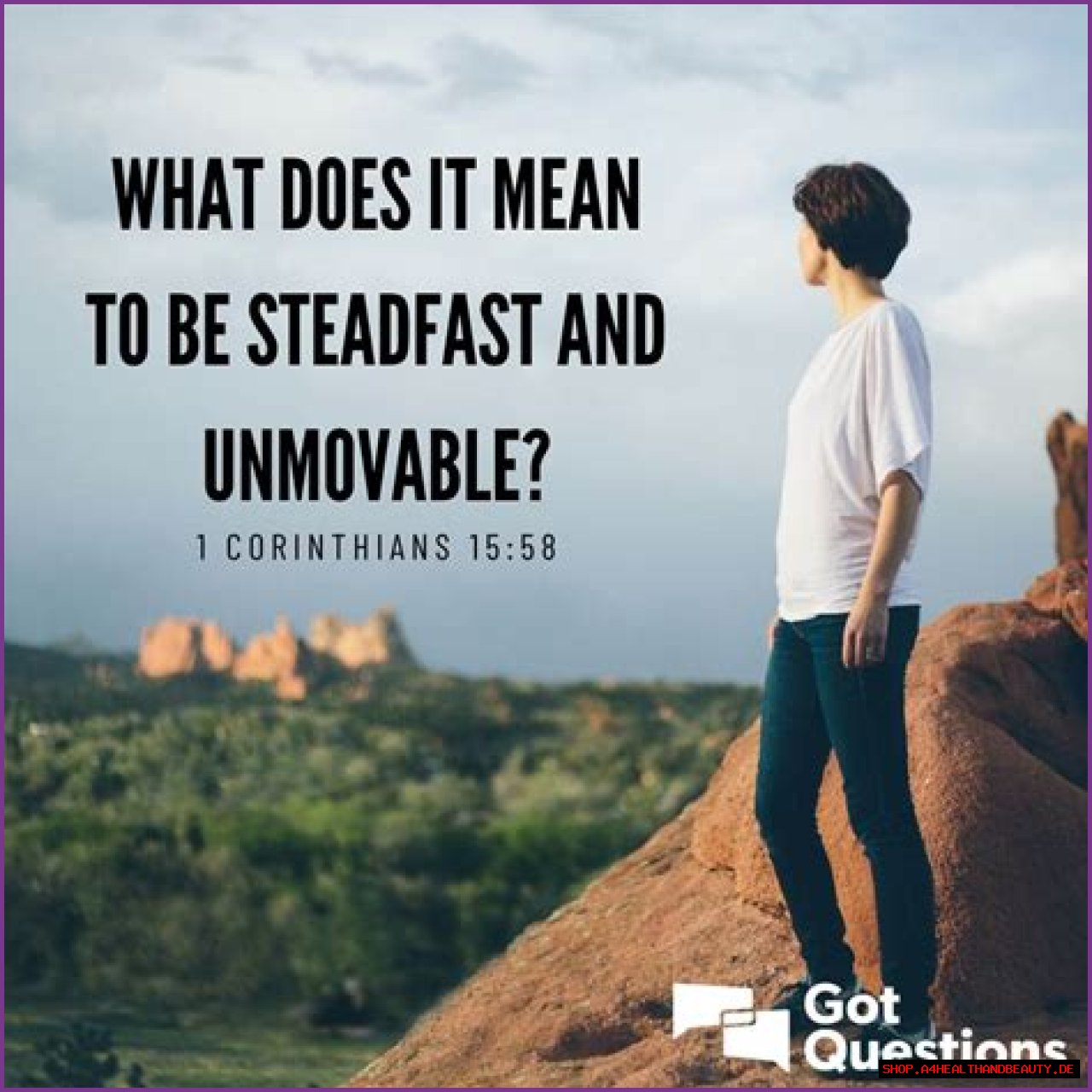 What does it mean to be steadfast and unmovable (immovable)?