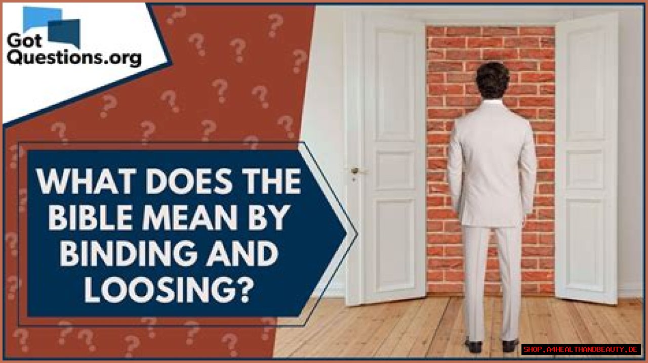 What does the Bible mean by binding and loosing?