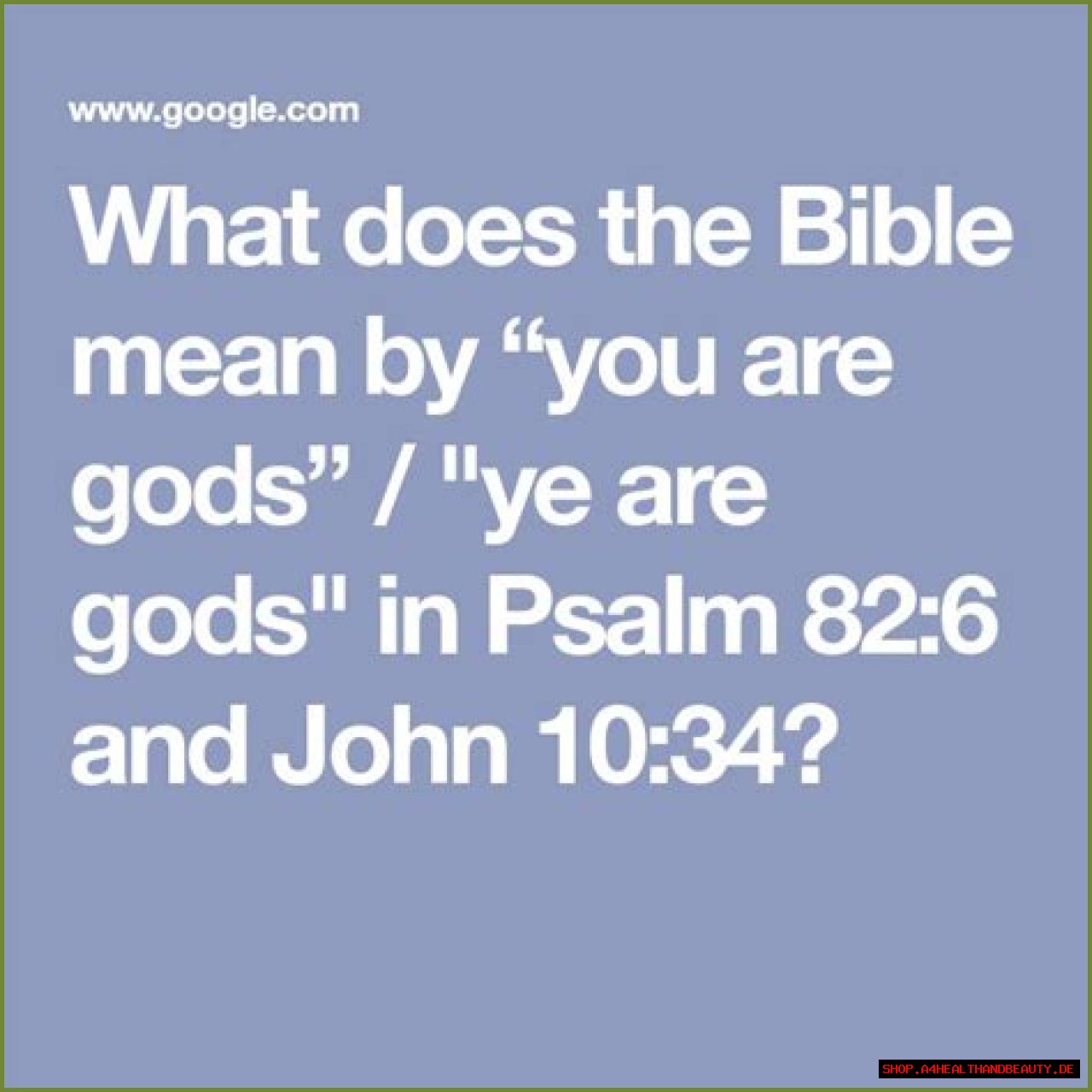 What does the Bible mean by “you are gods” / 'ye are gods' in Psalm 82:6 and John 10:34?
