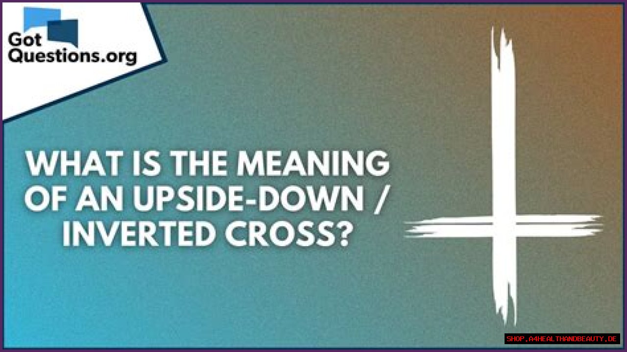 What is the meaning of an upside-down / inverted cross?