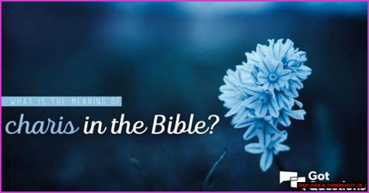 What is the meaning of charis in the Bible?