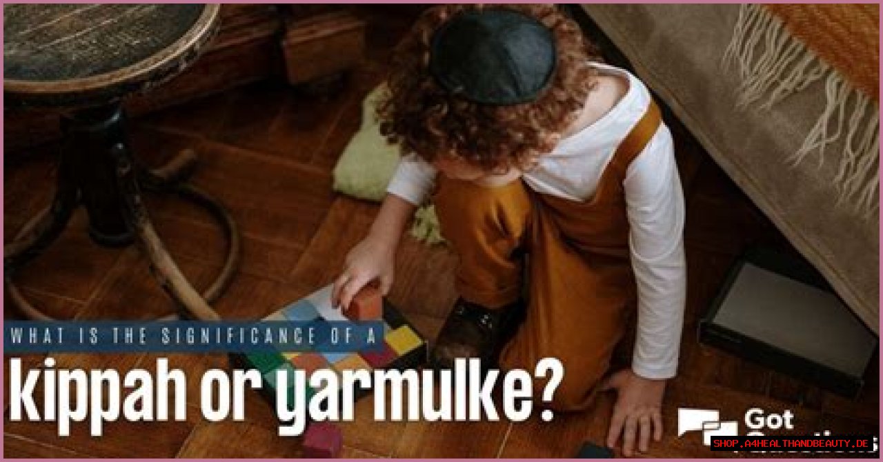 What is the significance of a kippah / yarmulke?