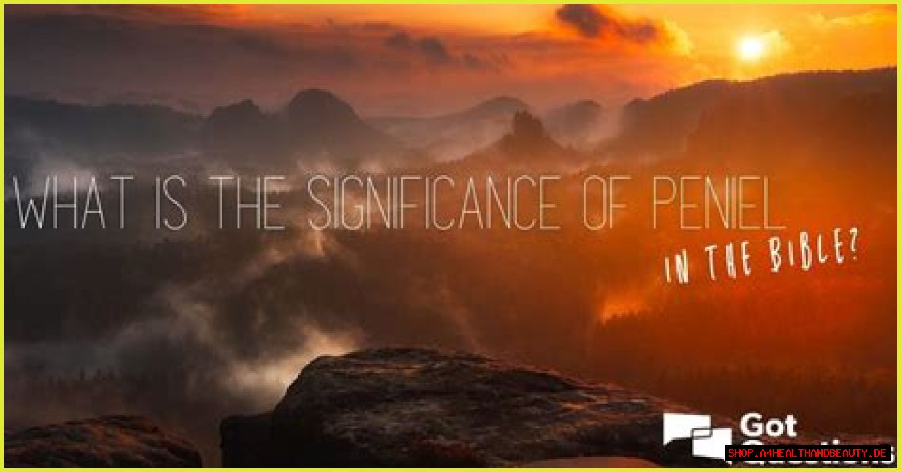 What is the significance of Peniel in the Bible?