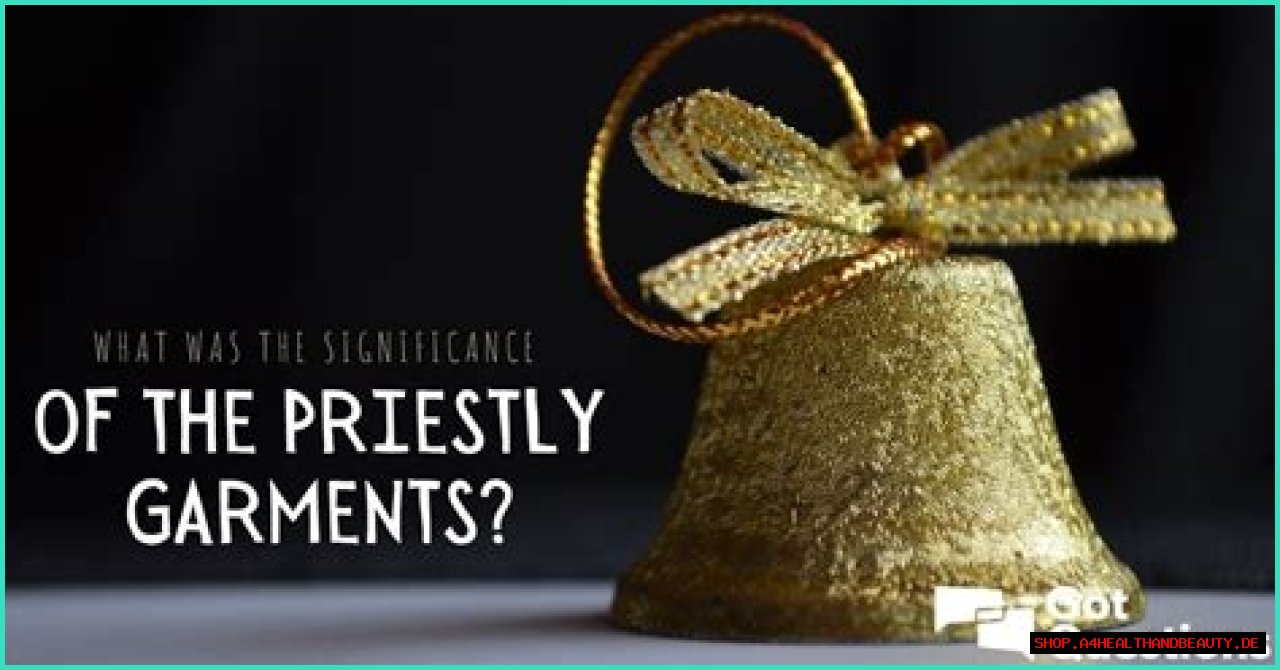 What was the significance of the priestly garments?