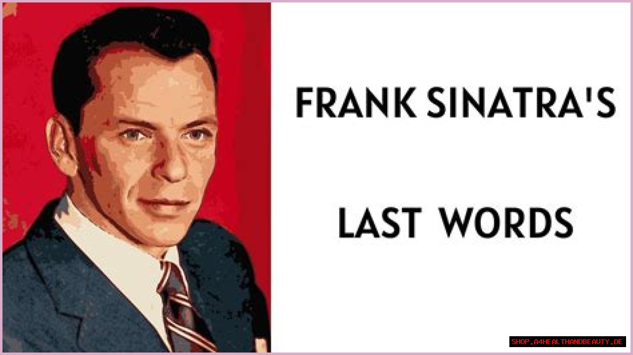 What Were Frank Sinatra’s Last Words?
