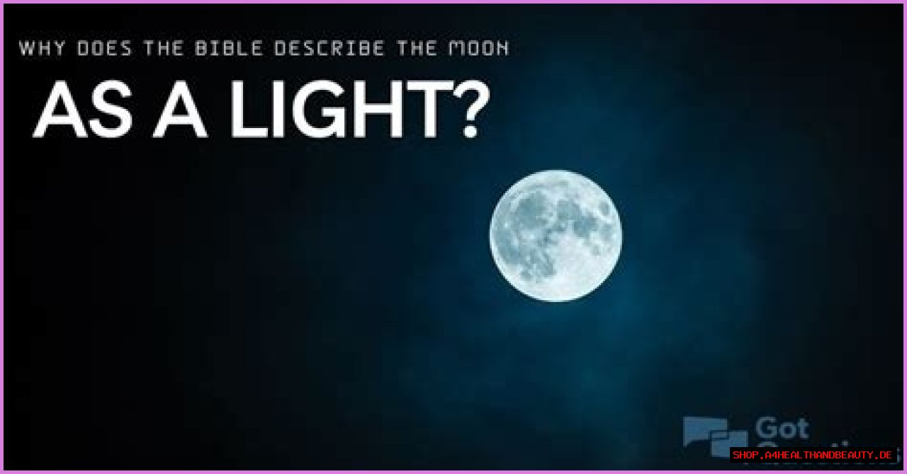 Why does the Bible describe the moon as a light?